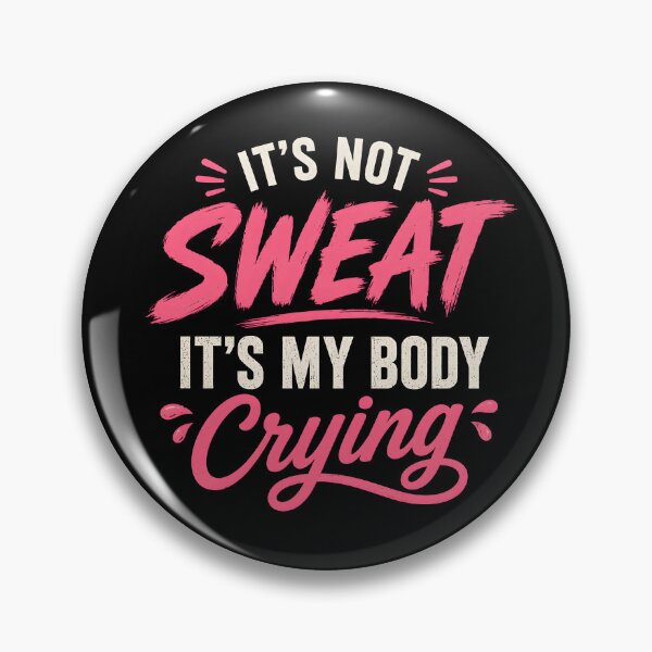 Item preview, It's Not Sweat It's My Body Crying designed and sold by zoes-ink.