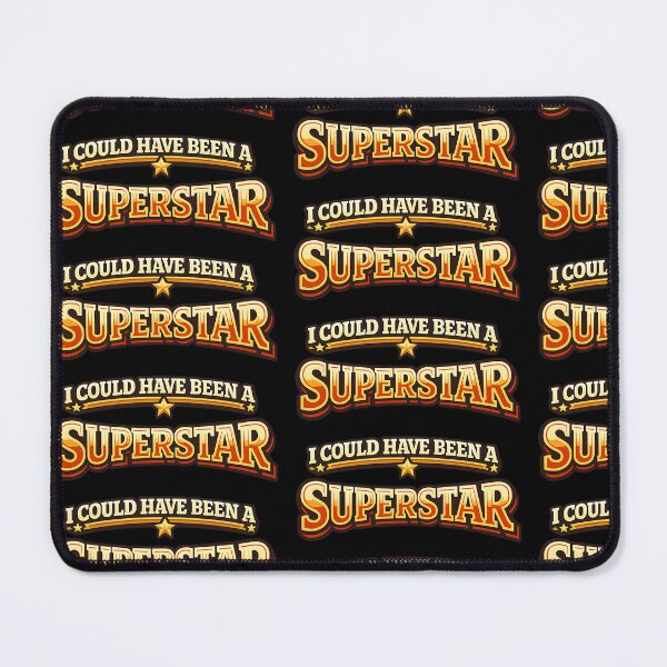 Item preview, I Could Have Been A Superstar Funny Quote designed and sold by TeeTimeTreasure.