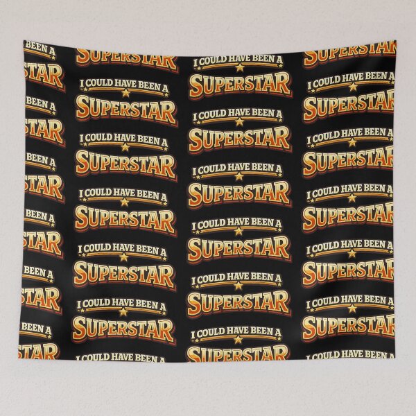 Item preview, I Could Have Been A Superstar Funny Quote designed and sold by TeeTimeTreasure.