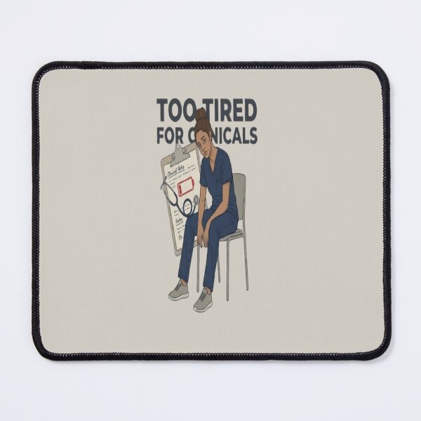 Item preview, Tired For Clinicals designed and sold by DesignNovaCo.