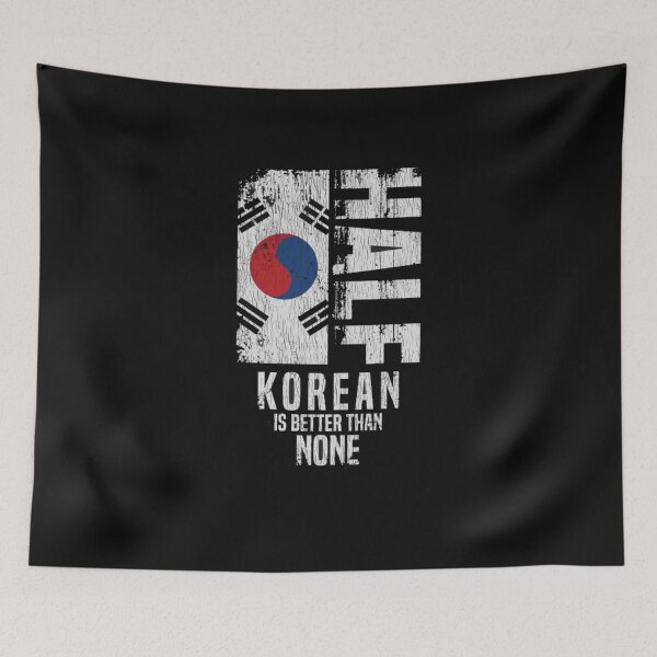 Item preview, Half Korean Is Better Than None designed and sold by roartusa.