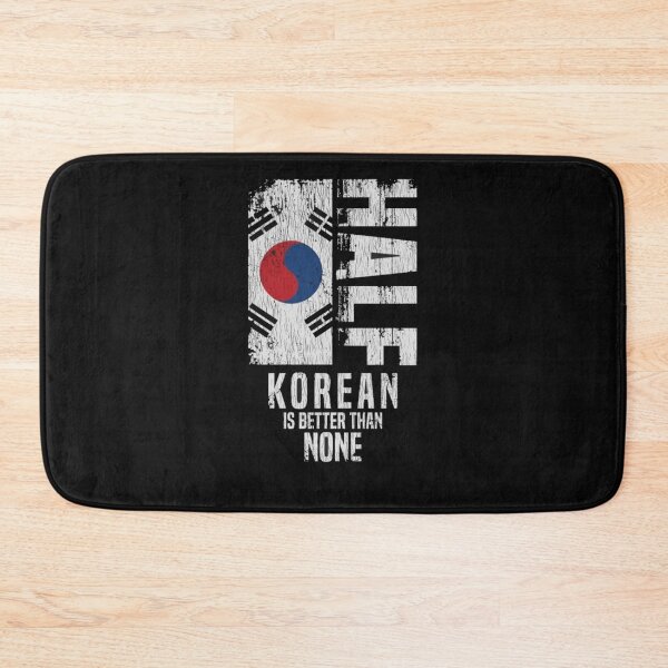 Item preview, Half Korean Is Better Than None designed and sold by roartusa.