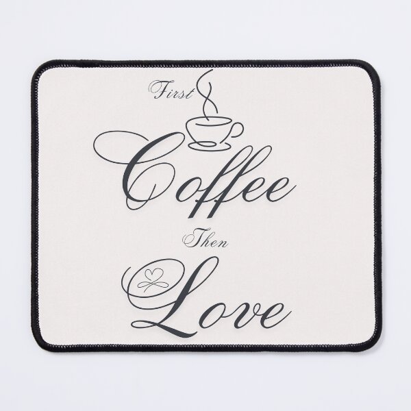 Item preview, First Coffee, Then Love, In That Order, Always designed and sold by CRAFT-ID.