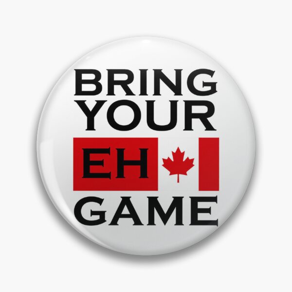 Item preview, Bring Your Eh Game Funny Canadian Happy Canada Day Gift designed and sold by Thread&Fable.