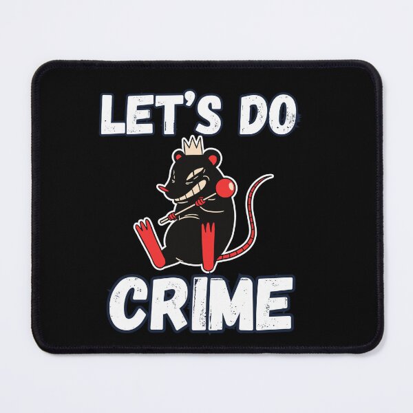 Item preview, Let's Do Crime Funny Bad Mouse King designed and sold by SoftAuraStudi0.
