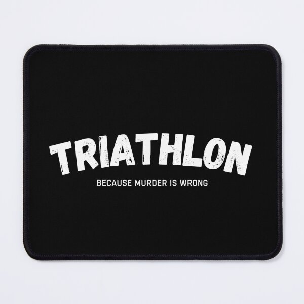 Item preview, Triathlon Because Murder Is Wrong Funny Triathlete designed and sold by StrideSuccess.