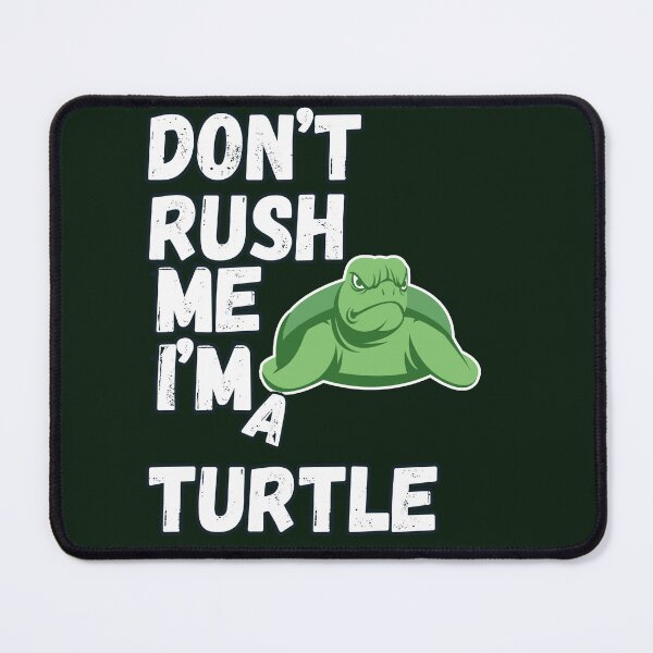 Item preview, Don't Rush Me I'm A Turtle Funny Slow Animal designed and sold by SoftAuraStudi0.