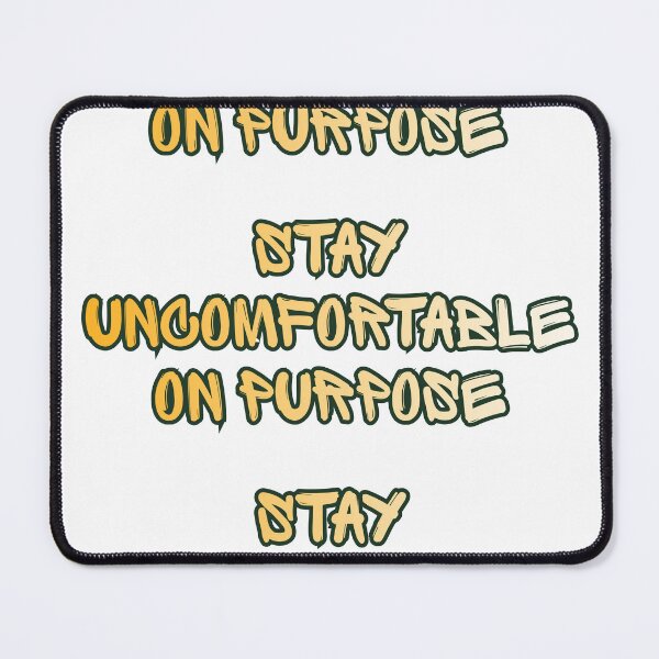 Item preview, Stay uncomfortable on purpose designed and sold by Positive Mindzet!.