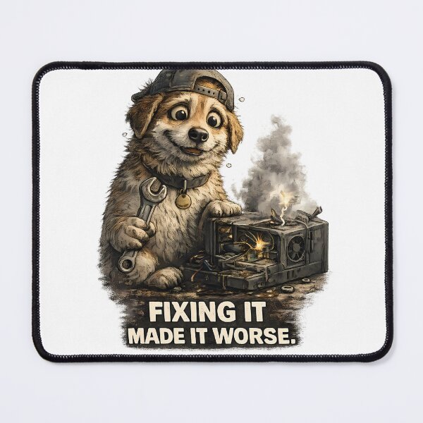 Item preview, Fixing It Made It Worse Funny Dog T-Shirt designed and sold by RebelVibeX.