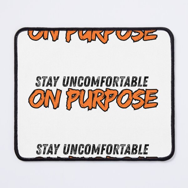 Item preview, Stay uncomfortable on purpose designed and sold by Positive Mindzet!.