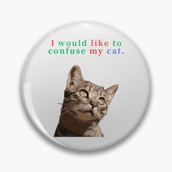 Item preview, I would like to confuse my cat. designed and sold by Monkyra.