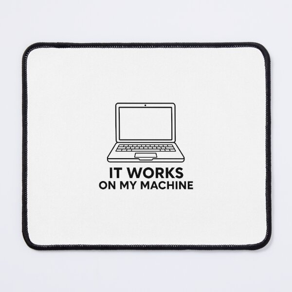 Item preview, It Works On My Machine designed and sold by Mohammed-Aydan.