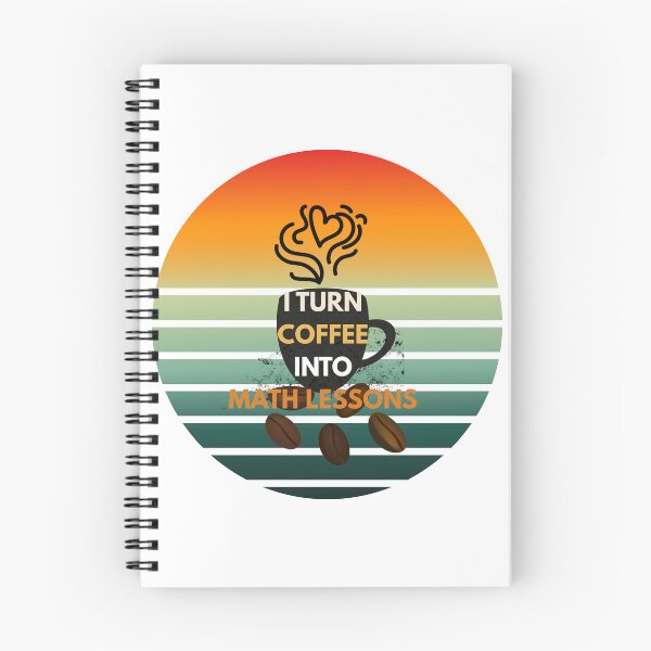 Item preview, I Turn Coffee Into Math Lessons Funny Math Teacher designed and sold by InkSpark5.