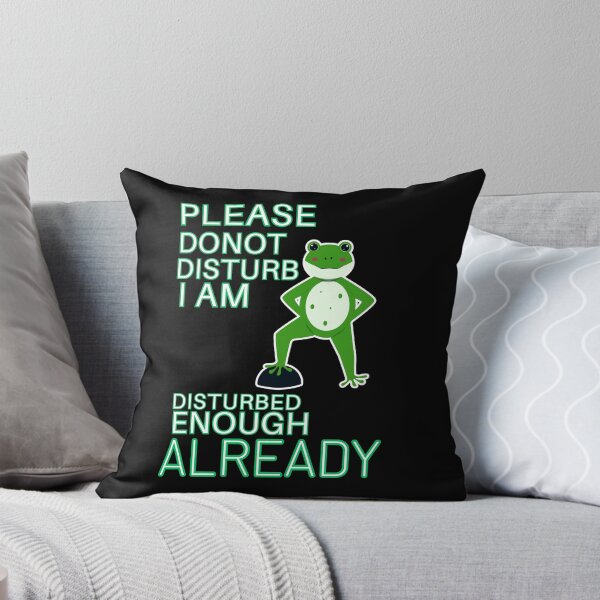 Item preview, Please Do Not Disturb I Am Disturbed Enough Already Frog designed and sold by SoftAuraStudi0.