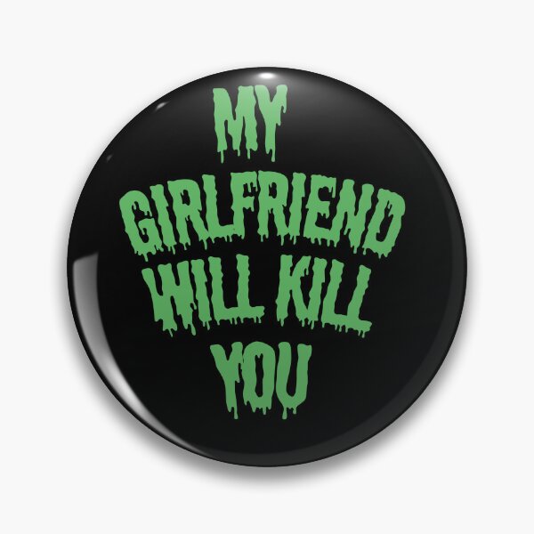 Item preview, My Girlfriend Will Kill You Funny Protective Text designed and sold by SoftAuraStudi0.