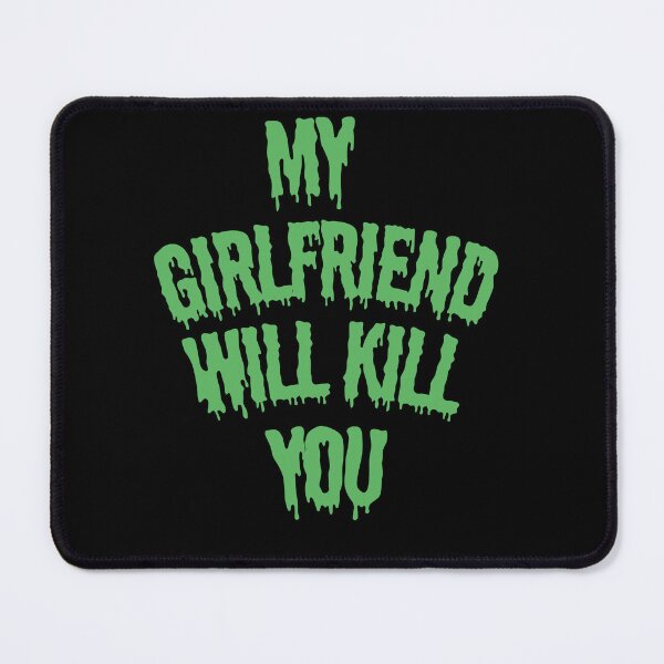 Item preview, My Girlfriend Will Kill You Funny Protective Text designed and sold by SoftAuraStudi0.