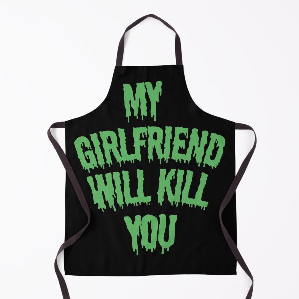 Item preview, My Girlfriend Will Kill You Funny Protective Text designed and sold by SoftAuraStudi0.