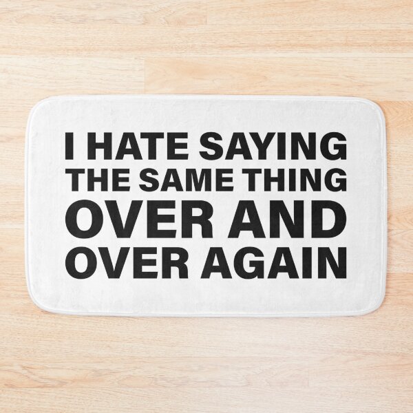 Item preview, I Hate Saying the Same Thing Over and Over Again — The Odyssey Quote (White Version) designed and sold by LiteraryRelics.