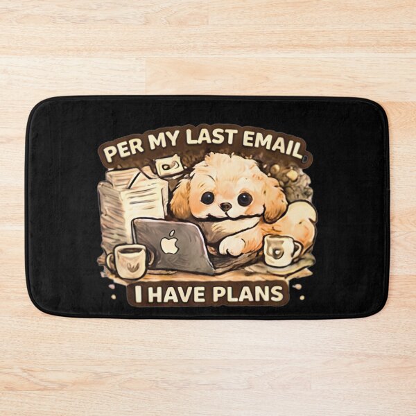 Item preview, Per My Last Email I Have Plans Funny Corporate Dog Office Humor designed and sold by Hobby-up.