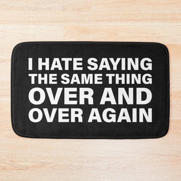 Item preview, I Hate Saying the Same Thing Over and Over Again — The Odyssey Quote (Black Version) designed and sold by LiteraryRelics.
