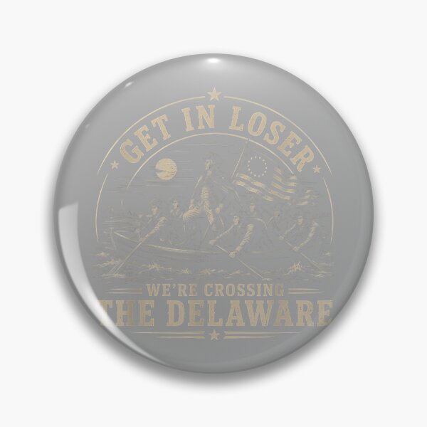 Item preview, Get in Loser We're Crossing The Delaware 250th 4th July designed and sold by KathieFaugh.