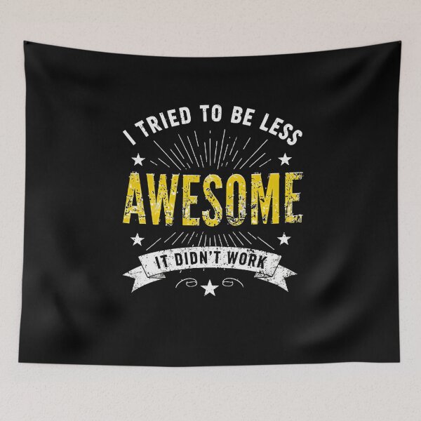 Item preview, I Tried To Be Less Awesome It Didn't Work Confident Person Humor Statement Gift designed and sold by RetroMini2026.