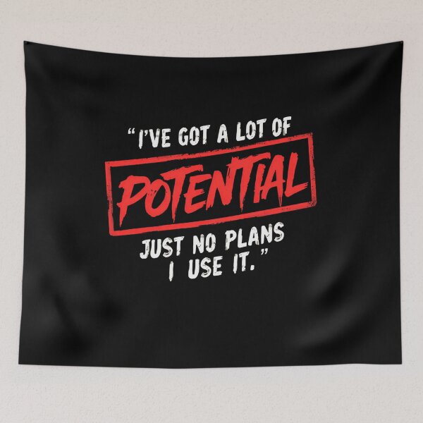 Item preview, I've Got A Lot Of Potential Just No Plans I Use It. Procrastination Humor Relatable Quote designed and sold by RetroMini2026.