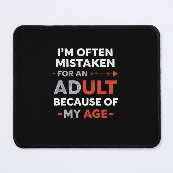 Item preview, I'm Often Mistaken For An Adult Because Of My Age Funny Teenager Young Adult Humor designed and sold by RetroMini2026.