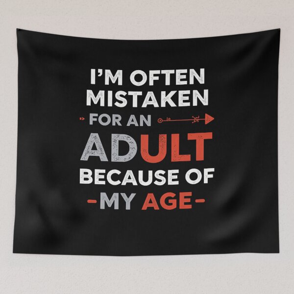 Item preview, I'm Often Mistaken For An Adult Because Of My Age Funny Teenager Young Adult Humor designed and sold by RetroMini2026.