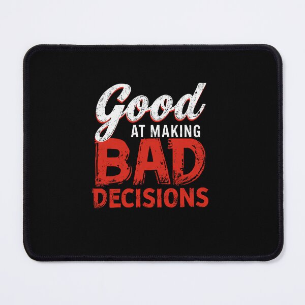 Item preview, Good At Making Bad Decisions Funny Humor Quote designed and sold by RetroMini2026.