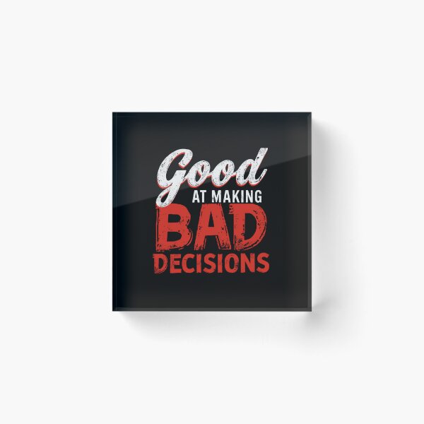 Item preview, Good At Making Bad Decisions Funny Humor Quote designed and sold by RetroMini2026.