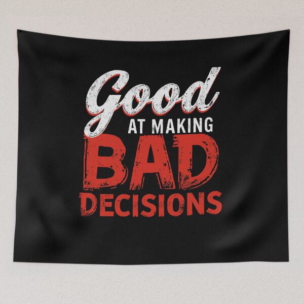 Item preview, Good At Making Bad Decisions Funny Humor Quote designed and sold by RetroMini2026.