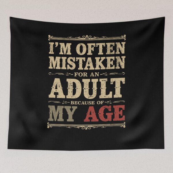 Item preview, I'm Often Mistaken For An Adult Because Of My Age Funny Age Humor designed and sold by RetroMini2026.