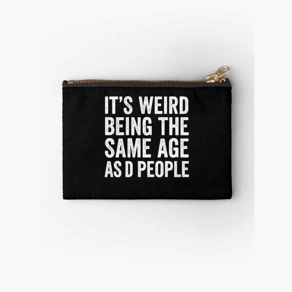 Item preview, It's Weird Being The Same Age As O People Funny Aging Humor designed and sold by RetroMini2026.