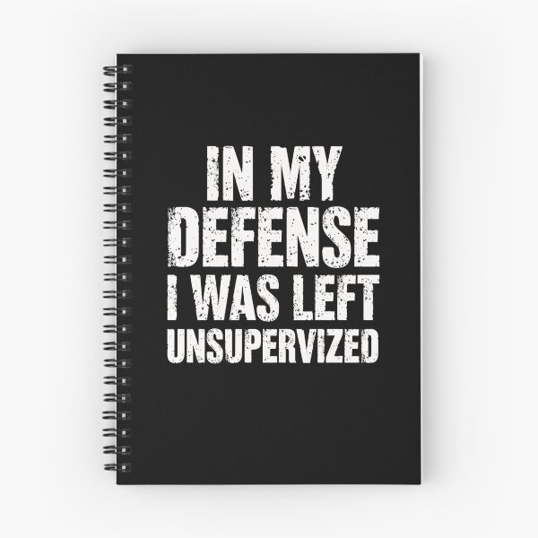 Item preview, In My Defense I Was Left Unsupervised Humorous Quote Funny Saying Sarcasm designed and sold by RetroMini2026.
