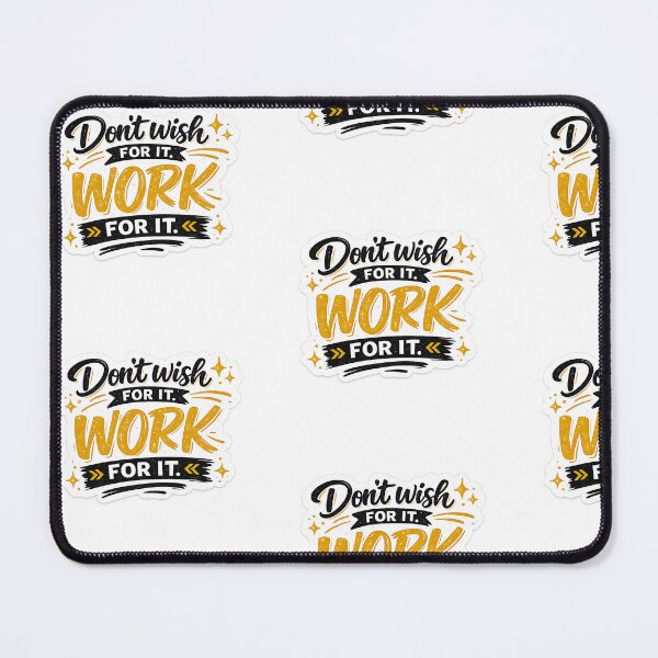 Item preview, Don't Wish For It, Work For It – Motivational Success Quote Sticker designed and sold by Ishratparween11.