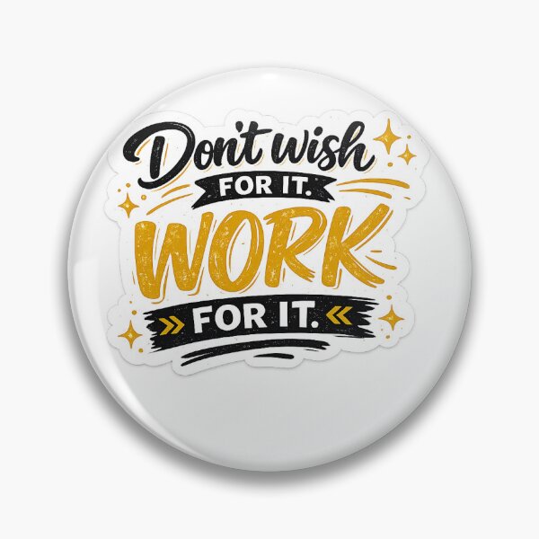 Item preview, Don't Wish For It, Work For It – Motivational Success Quote Sticker designed and sold by Ishratparween11.