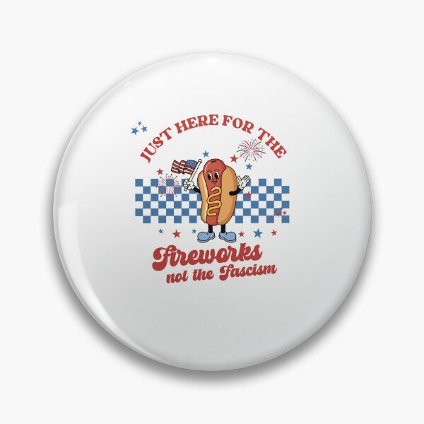 Item preview, Just Here For The Fireworks Not The Fascism Funny Patriotic Hot Dog designed and sold by Noctivyra.