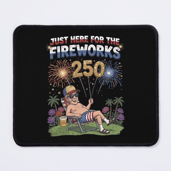 Item preview, Just Here For The Fireworks 250 Years America Patriotic Fourth Of July designed and sold by Noctivyra.
