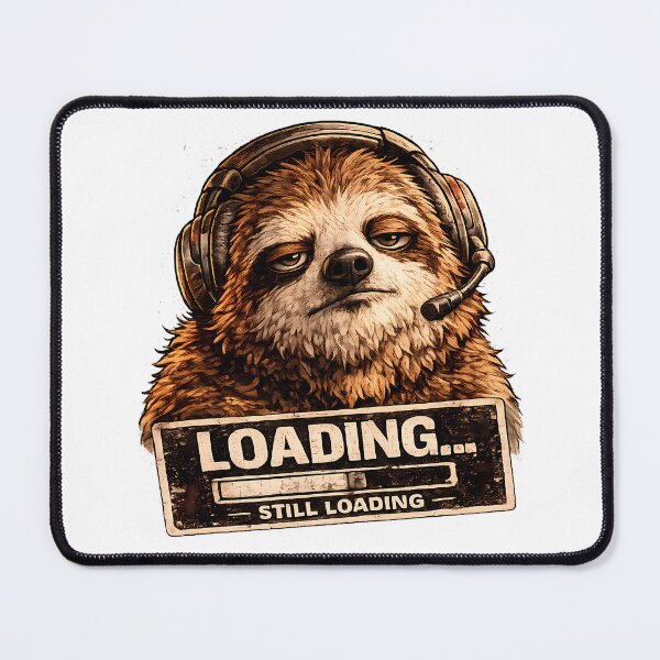 Item preview, Loading Still Loading Funny Gamer Sloth Meme designed and sold by DryHumorPrints.