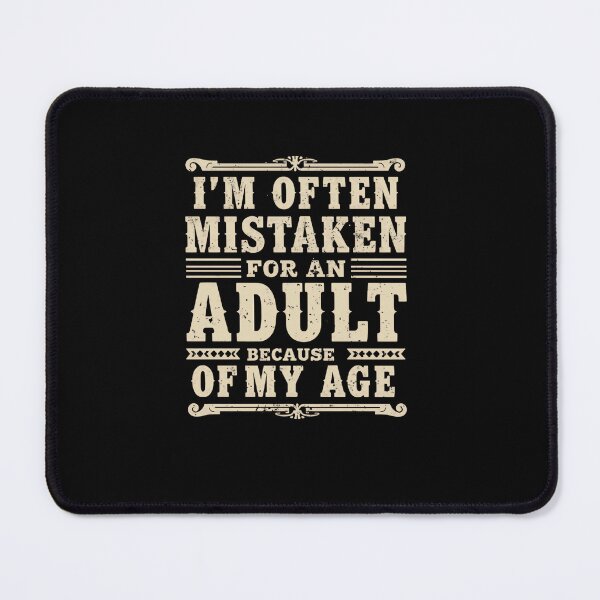Item preview, I'm Often Mistaken For An Adult Because Of My Age Funny Aging Humor Gift designed and sold by RetroMini2026.