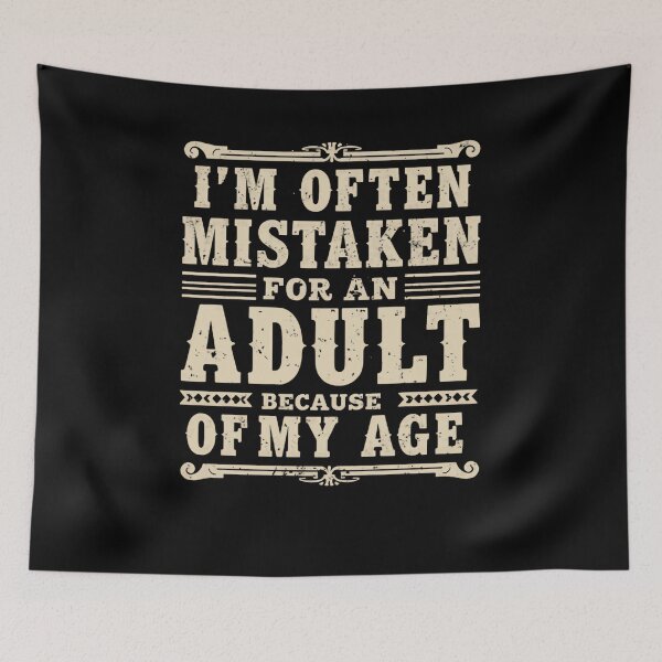 Item preview, I'm Often Mistaken For An Adult Because Of My Age Funny Aging Humor Gift designed and sold by RetroMini2026.