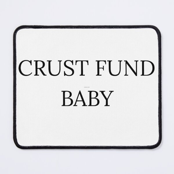 Item preview, Crust Fund Baby Funny Sourdough Bread Baking Pun designed and sold by michaeldave.
