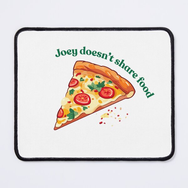 Item preview, Joey doesn't share food. / FRIENDS SERIES designed and sold by suhshops.