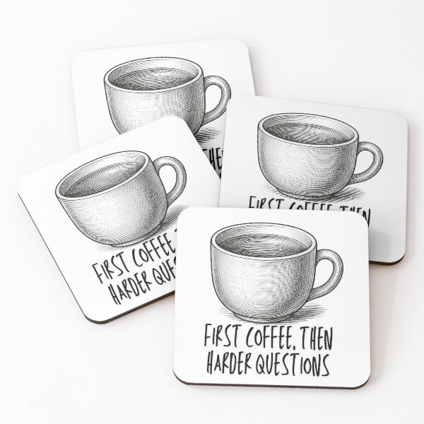 Item preview, First Coffee Then Harder Questions Funny Caffeine Quote designed and sold by infinitearte.