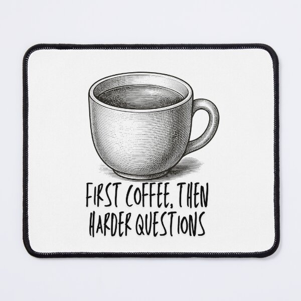 Item preview, First Coffee Then Harder Questions Funny Caffeine Quote designed and sold by infinitearte.