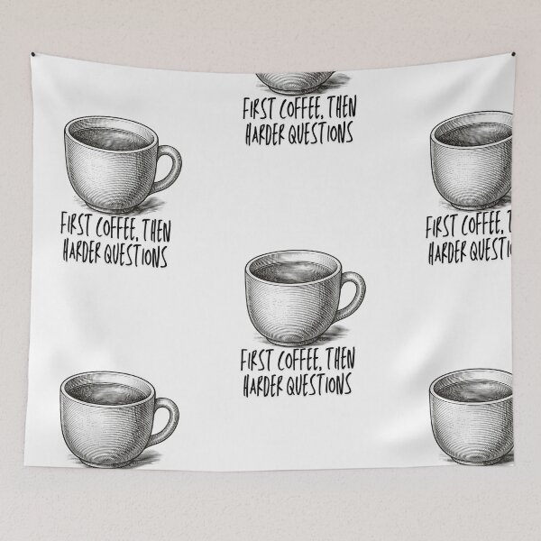 Item preview, First Coffee Then Harder Questions Funny Caffeine Quote designed and sold by infinitearte.