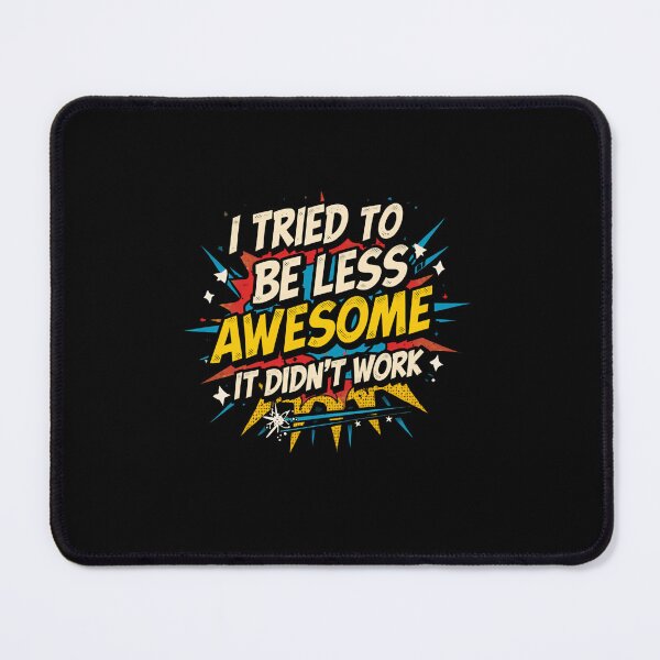 Item preview, I Tried To Be Less Awesome It Didn't Work Funny Confident Humor Quote Gift designed and sold by RetroMini2026.
