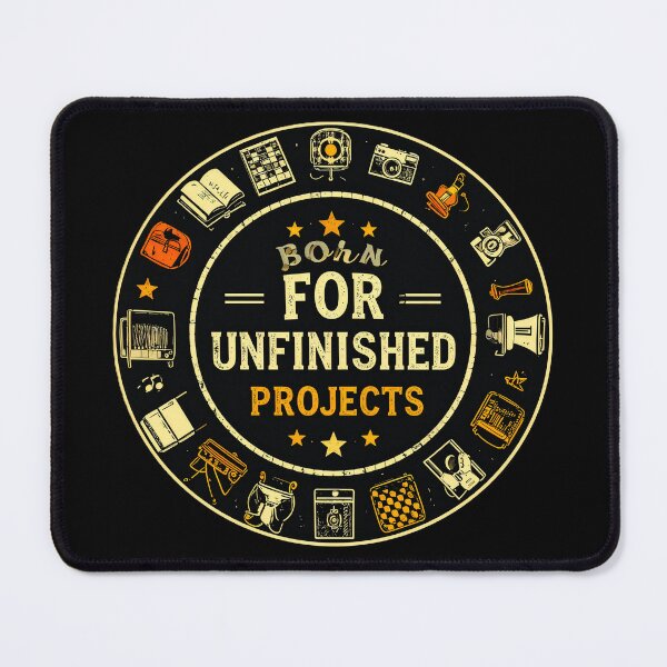Item preview, Born for Unfinished Projects, Funny Autocriticism Quote designed and sold by PYRAMIDA Co..