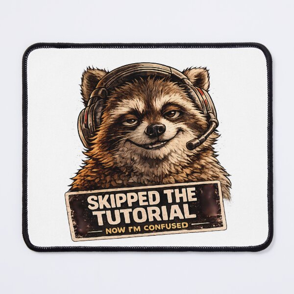 Item preview, Skipped The Tutorial Now I'm Confused Funny Gamer Raccoon Meme designed and sold by DryHumorPrints.